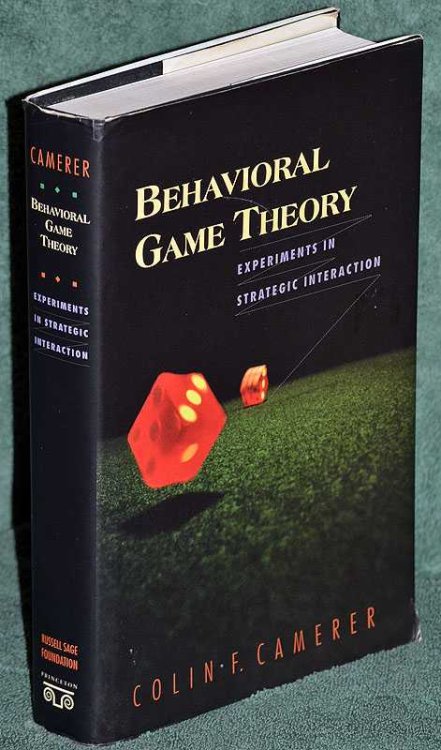 Behavioral Game Theory: Experiments in Strategic Interaction