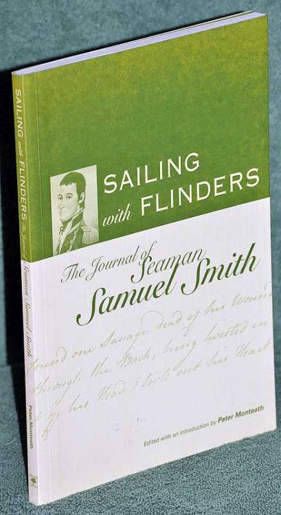 Sailing With Flinders: The Journal Of Seaman Samuel Smith