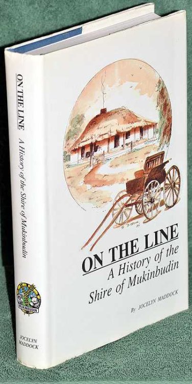 On the Line: A History of the Shire of Mukinbudin