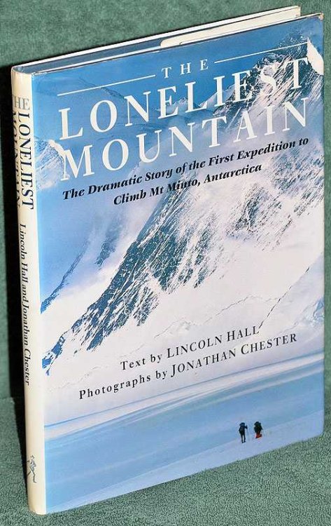 The Loneliest Mountain: The Dramatic Story of the First Expedition to Climb Mt Minto, Antarctica