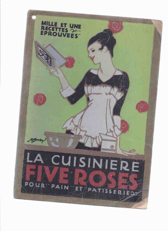 1915 FRENCH Edition of The FIVE ROSES COOKBOOK: La Cuisiniere Five Roses comprenant 1001 recettes eprouvees et autorisees pal l'emploi qu'en ont fait au dela de 2000 menageres canadiennes (version franaise)
