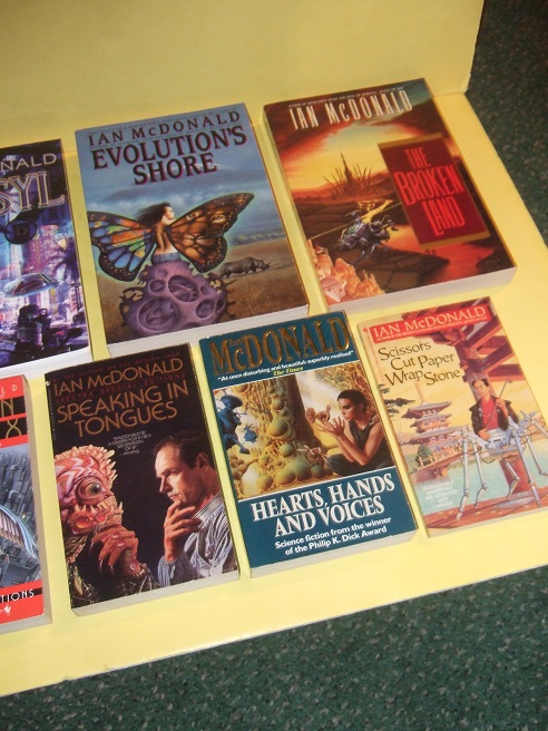 9 VOLUMES: Empire Dreams; Out on Blue Six; Speaking in Tongues; The Broken Land; Hearts, Hands and Voices; Scissors Cut Paper Wrap Stone; Evolution's Shore; Brasyl; Luna: New Moon -by Ian McDonald