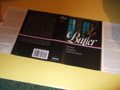 Octavia E Butler: Kindred, Fledgling, Collected Stories / Library of America (inc. Childfinder; Crossover; Near of Kin; Speech Sounds; Bloodchild; Amnesty; Book of Martha; The Evening and the Morning and the Night; Essays )