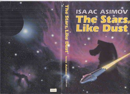 The Stars, Like Dust by Isaac Asimov ( Volume 1 of the GALACTIC EMPIRE Trilogy )( Book One / i )(aka The Perilous Stars )( New Afterword and Author Bio By Asimov )