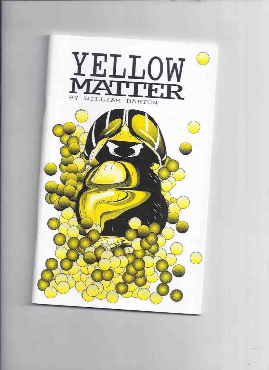 Yellow Matter -by William Barton -a Signed Copy, # 151 of 1000 Copies