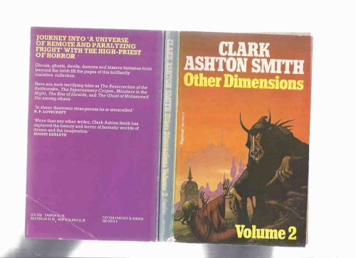 Other Dimensions, Volume 2 ( II / Two )( Metamorphosis of Earth; Phoenix; Necromantic Tale; Venus of Azombeii; Resurrection of the Rattlesnake; Supernumerary Corpse; Mandrakes; Thirteen Phantasms; Offering to the Moon; Monsters in the Night; Malay Krise )