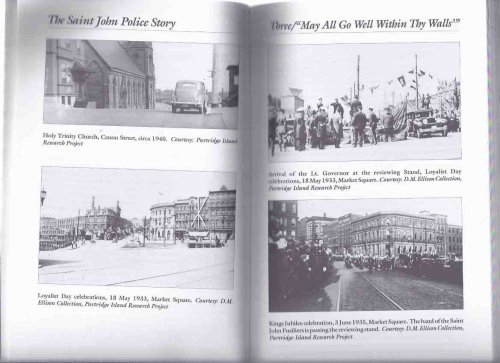 The Saint John Police Story: VOLUME 3 -The Slader Years, 1930 - 1941 ( Police Chief Edward M Slader / St John, New Brunswick Policing History )( N. B . / NB )( Book Three )