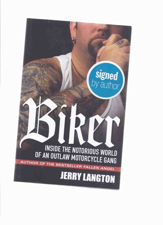 BIKER: Inside the Notorious World of an Outlaw Motorcycle Gang -by Jerry Langton -a Signed Copy ( Organized Crime / True Crime / Sons of Satan Motorcycle Gang / Club )
