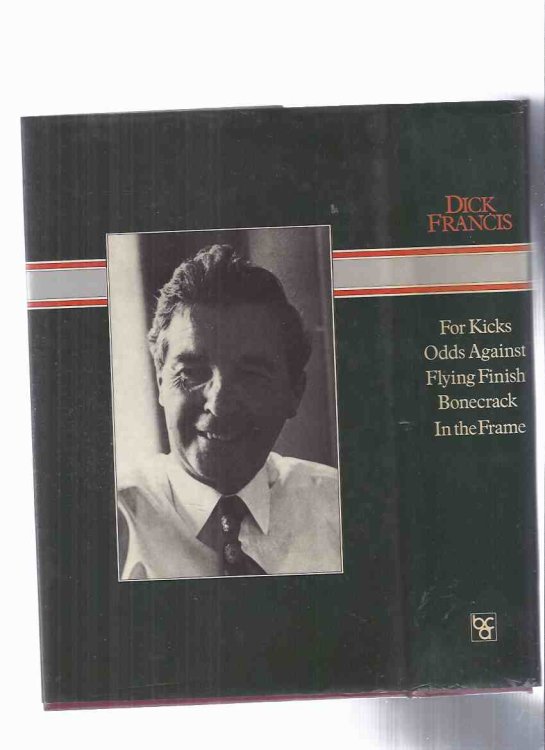 OMNIBUS: For Kicks; Odds Against; Flying Finish; Bonecrack; In the Frame ---by Dick Francis -a Signed Copy ( 5 Books in One Volume )