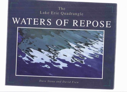 Waters of Repose: The Lake Erie Quadrangle -by Dave Stone and David Frew (signed By Frew )( Lake lore from Long Point to Erie )( Tales of Schooners, Steamers, Rum Runners, Fishing, Lifesavers, Shipwrecks, etc)( Ontario / Pennsylvania History )