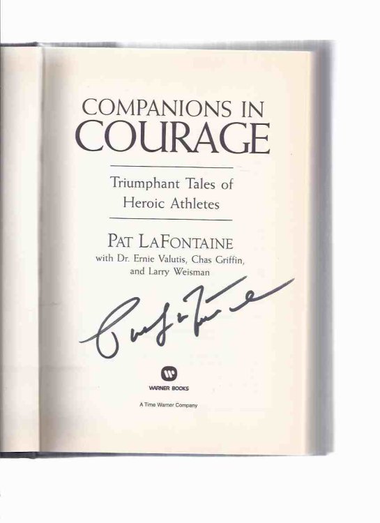 Companions in Courage: Triumphant Tales of Heroic Athletes -by Pat LaFontaine (signed) ( Notah Begay III; Willie O'Ree; Ted Nolan; Vladimir Konstantinov and the Detroit Red Wings; Mario Lemieux; Cam Neely; David Duval; Steve Beuerlein; Esther Kim, etc)