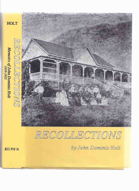Recollections: Memoirs of John Dominis Holt 1919 - 1935 ( Autobiography / Hawaiian / Hawai'i / Hawaii
