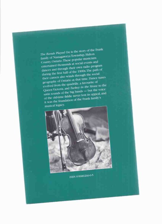 The Bands Played on: Music and the Frank Family ( Ontario Local History / Nassagaweya Township / Halton County )( Nasagiweya )