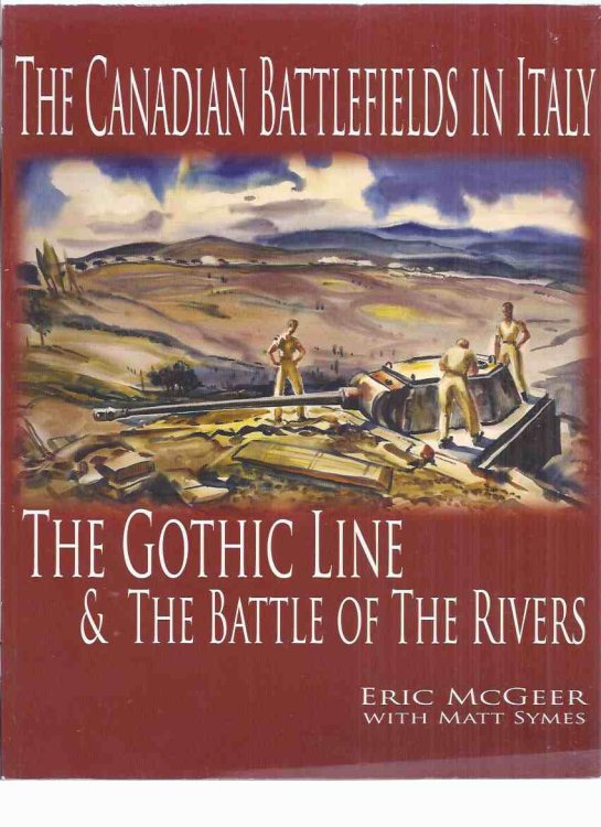 The Canadian Battlefields in Italy: The Gothic Line and The Battle of the Rivers / Laurier Centre for Military Strategic and Disarmament Studies