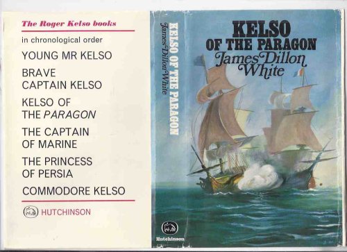 Kelso of the Paragon: A Roger Kelso Adventure ---by James Dillon White