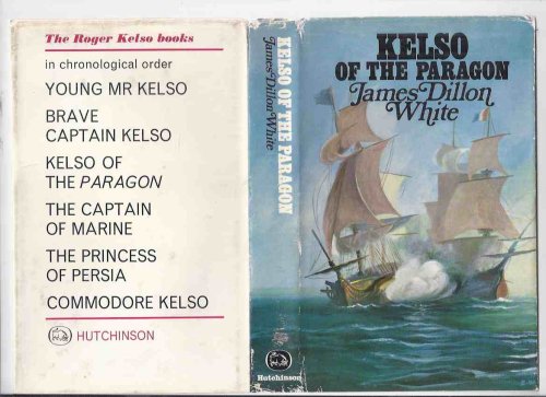 Kelso of the Paragon: A Roger Kelso Adventure ---by James Dillon White