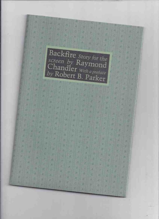 Backfire - Story for the Screen by Raymond Chandler