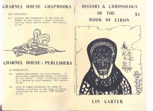 History & Chronology of The Book of Eibon -by Lin Carter, Cover Art By Clark Ashton Smith / # 1 in the Charrnel House Chapbook Series