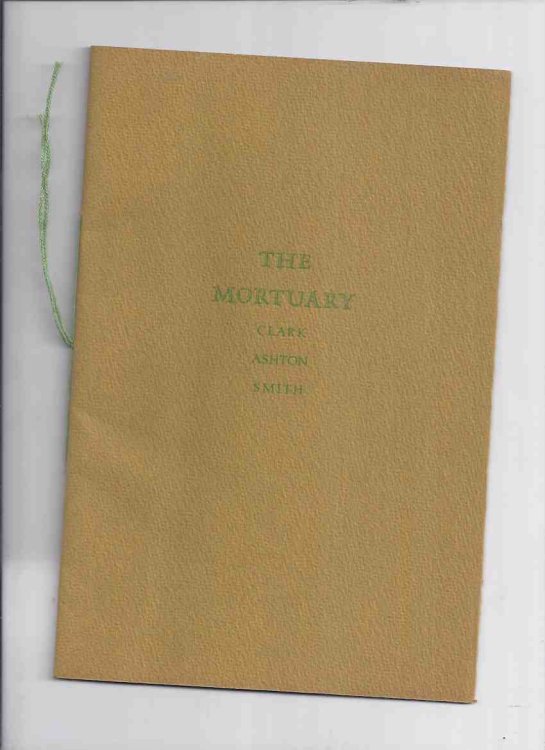 The Mortuary: A Fugitive Prose Poem by Clark Ashton Smith / Roy Squires Press # 104 of 180 copies