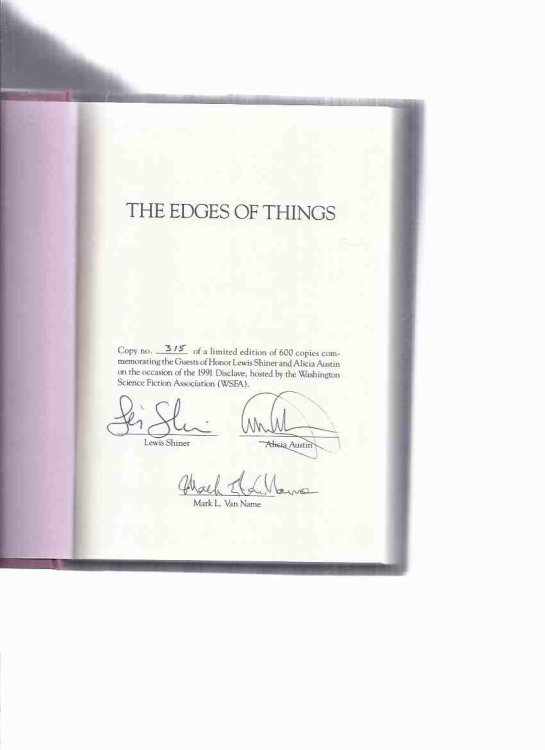The Edges of Things -by Lewis Shiner # 315 of 600 Signed and Numbered Editions in a Slipcase (inc. Introduction by Mark L. Van Name; Relay; The Apparition; Twilight Time; Fractal Geometry; Stompin' at the Savoy; Brujo; Odd Man Out; Rake-Off; etc)