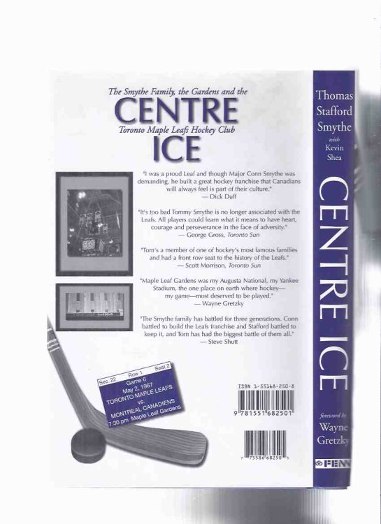 Centre Ice: The Smythe Family, the Gardens and the Toronto Maple Leafs Hockey Club -by Thomas Stafford Smythe and Kevin Shea (signed By both) ( Center Ice )( Conn Smythe related)( NHL / National Hockey League )