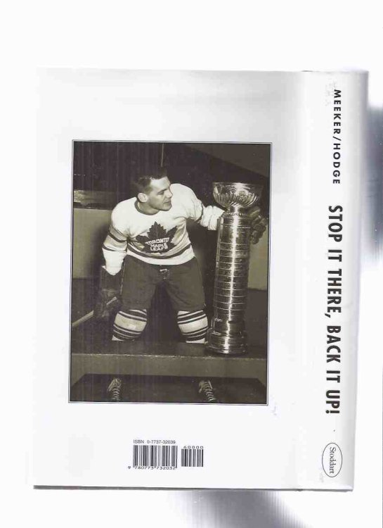 Stop it There, Back it Up!: 50 Years of Hockey with Howie Meeker -Signed By Howie Meeker ( Fifty Years / NHL / National Hockey League )