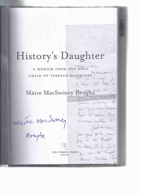 History's Daughter: A Memoir from the Only Child of Terence Macswiney ---by Mire MacSwiney Brugha, a Signed Copy