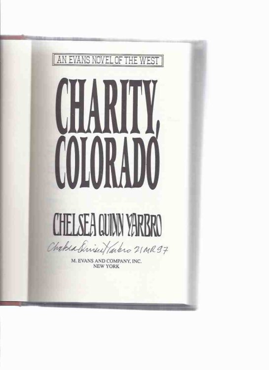 Charity, Colorado: An Evans Novel of the West -by Chelsea Quinn Yarbro -a Signed Copy