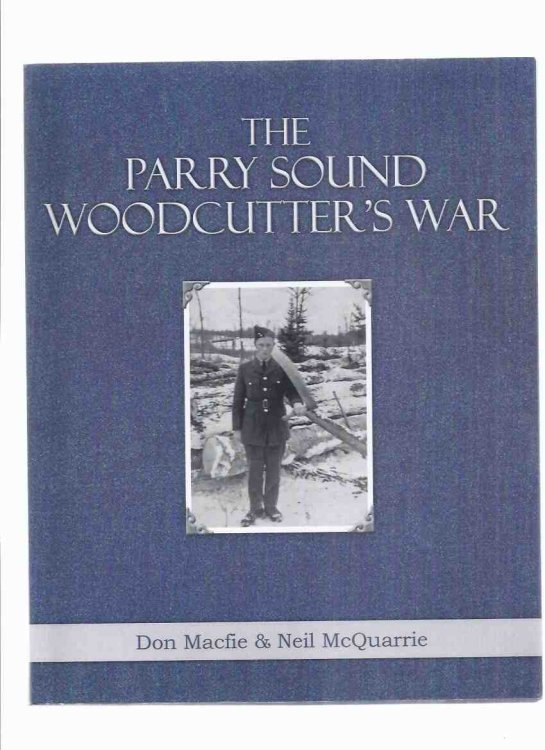 The Parry Sound Woodcutter's War -by Don 