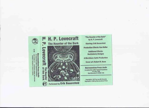 The Haunter of the Dark / H P Lovecraft, ( Howard Phillips ) / Necronomicon Press / Read - Performed By Erik Bauersfeld - Audio Cassette ( Approx. 60 Minutes )