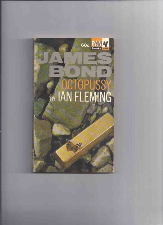 James Bond: Octopussy -by Ian Fleming ( 007 )( 1st Pan Edition - Canadian IMPRINT )(contains Octopussy; The Property of a Lady and The Living Daylights )