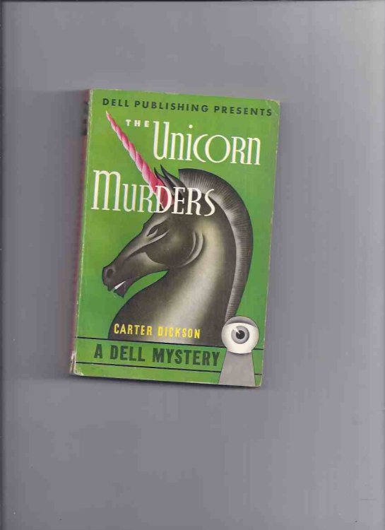 The Unicorn Murders -by Carter Dickson [ John Dickson Carr ] (a Sir Henry Merrivale Mystery )( Dell # 16 Mapback Edition )