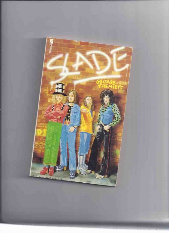 The Slade Story -by George Tremlett ( Rock Music / Noddy Holder, Dave Hill, Jim Lea, Don Powell ) ( History / Biography / Interviews )