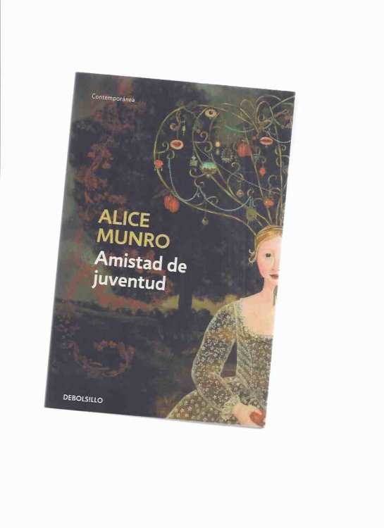 Amistad De Juventud -by Alice Munro -a Signed Copy ( Spanish Edition of Friend of My Youth )