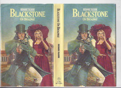 Blackstone on Broadway --- Edmund Blackstone, Bow Street Runner -Book 6 of the Series -by Richard Falkirk ( Volume Six / Final Book of the series )