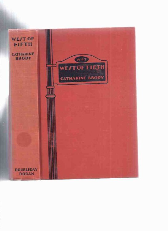 West of Fifth -by Catharine Brody ( 1930 1st Edition -story of a girl press agent / New York / Broadway )