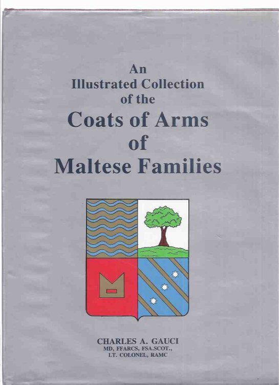 An Illustrated Collection of the Coats of Arms of Maltese Families ( Stemmi Maltesi )( Malta History / inc. The Basic Rules of Blazon; Marshalling of Arms; Bibliography; Coats of Arms [in colour]; Index; Introduction )