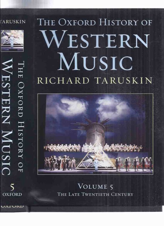 The Oxford History of Western Music, Volume 5: The Late Twentieth Century -by Richard Taruskin / Oxford University Press ( vol. / book v / Five )( 20th )