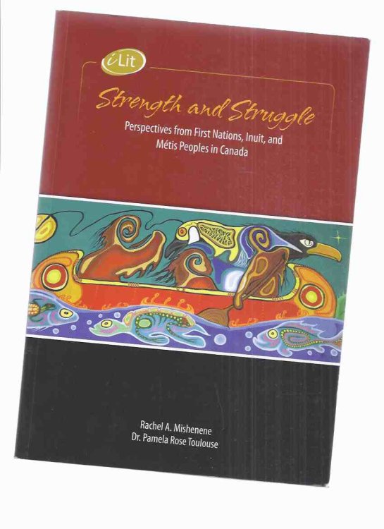 Strength and Struggle: Perspectives from First Nations, Inuit and Metis Peoples in Canada (inc. We're More Than Just Beads and Feathers; Lessons from a Creation Story; I am My Grandmother; The Animal People Choose a Leader; Truth & Reconciliation etc)