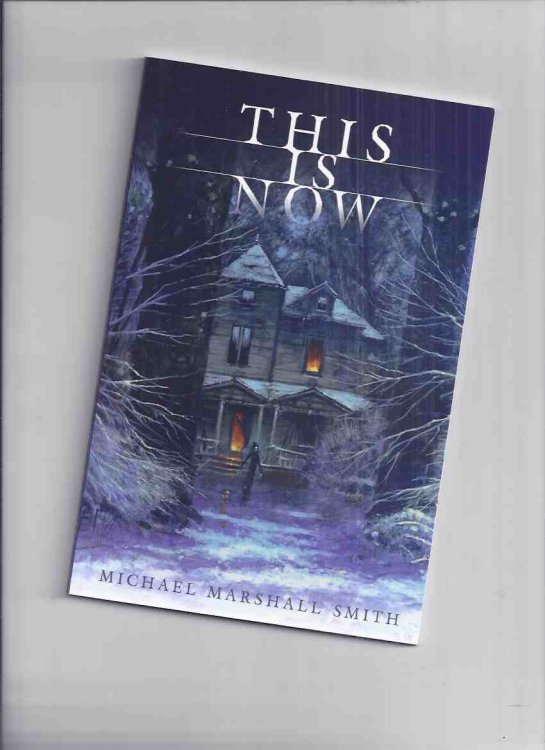 This is Now: Three Tales ---by Michael Marshall Smith --- Produced for the World Horror Convention, Toronto, Ontario, 2007 ( This is Now; Open Doors; The Seventeenth Kid )