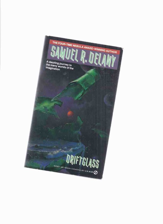 Driftglass -by Samuel Delany ( Star Pit; Dog In a Fisherman's Net; Corona,; Aye, And Gomorrah; We, In Some Strange Power's Employ, Move on a Rigorous LIne; Cage of Brass, High Weir; Time Considered as a Helix of Semi-Precious Stones; etc)