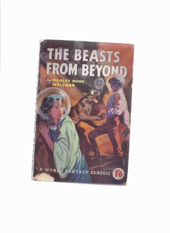 The Beasts from Beyond: A World Fantasy Classic ---by Manly Wade Wellman (AKA: Strangers from the Heights )