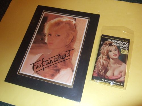 The Brigitte Bardot Story ---with Exclusive Photos ---The Uncensored Biography of the French SEX Kitten ---with an image Signed By BARDOT