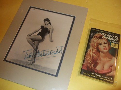 The Brigitte Bardot Story ---with Exclusive Photos ---The Uncensored Biography of the French SEX Kitten ---with a Photo Signed By BARDOT