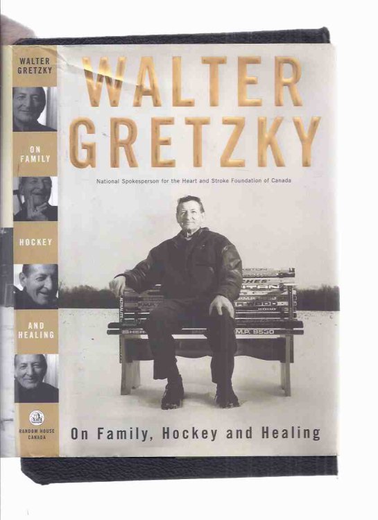 Walter Gretzky: On Family, Hockey and Healing -Signed By Walter Gretzky
