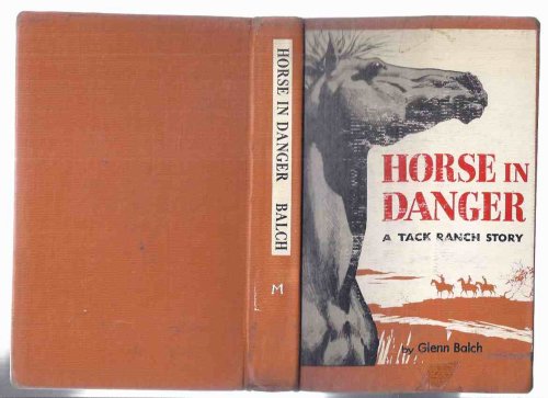 Horse in Danger: A Tack Ranch Story -by Glenn Balch