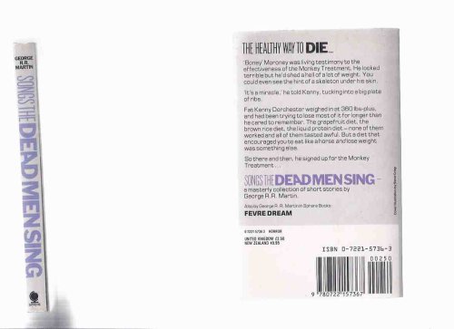 Songs the Dead Men Sing -by George R R Martin (inc. The Monkey Treatment; For a Single Yesterday; The Needle Men; Meathouse Man; Sandkings; Nightflyers; Remembering Melody)