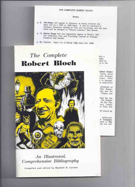 The Complete Robert Bloch: An Illustrated Comprehensive Bibliography (with ERRATA Sheet )