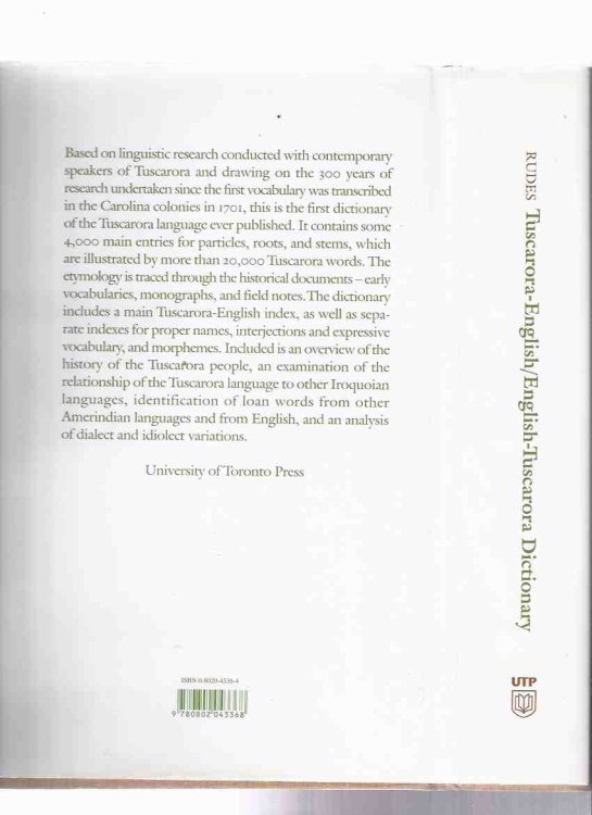 Tuscarora-English / English-Tuscarora Dictionary / University of Toronto Press ( UTP )(inc. T-E and E-T Dictionary; Index of Proper Names; Index of Interjections and Expressive Vocabulary; Index to Grammatical Morphemes; Bibliography; Sources )