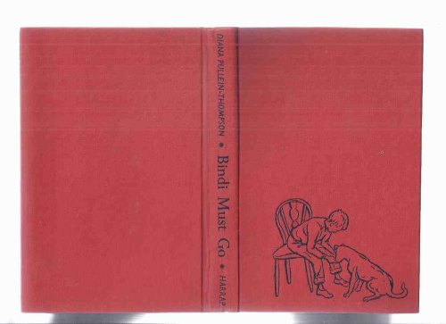 Bindi Must Go by Diana Pullein-Thompson